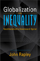 Globalization and Inequality: Neoliberalism's Downward Spiral