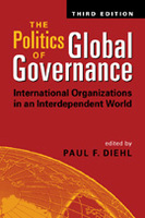 The Politics of Global Governance: International Organizations in an Interdependent World, 3rd Edition