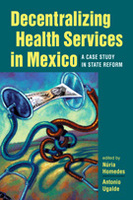 Decentralizing Health Services in Mexico: A Case Study in State Reform