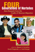 Four Generations of Norteños: New Research from the Cradle of Mexican Migration