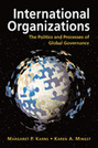 International Organizations: The Politics and Processes of Global Governance