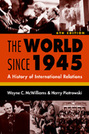 The World Since 1945: A History of International Relations, 6th edition