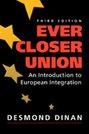 Ever Closer Union: An Introduction to European Integration, 3rd Edition