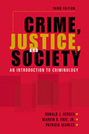 Crime, Justice, and Society: An Introduction to Criminology, 3rd Edition