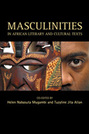 Masculinities in African Literary and Cultural Texts