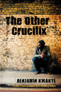 The Other Crucifix [a novel]