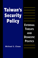 Taiwan's Security Policy: External Threats and Domestic Politics
