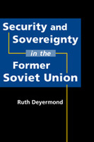 Security and Sovereignty in the Former Soviet Union