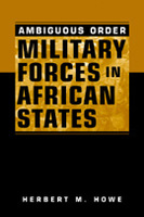 Ambiguous Order: Military Forces in African States