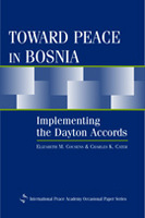 Toward Peace in Bosnia: Implementing the Dayton Accords