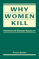 Why Women Kill: Homicide and Gender Equality
