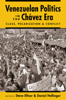 Venezuelan Politics in the Chávez Era: Class, Polarization, and Conflict