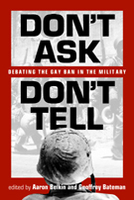 Don't Ask, Don't Tell: Debating the Gay Ban in the Military