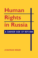 Human Rights in Russia: A Darker Side of Reform