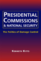 Presidential Commissions and National Security: The Politics of Damage Control