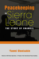 Peacekeeping in Sierra Leone: The Story of UNAMSIL