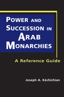 Power and Succession in Arab Monarchies: A Reference Guide