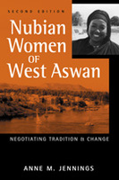 Nubian Women of West Aswan: Negotiating Tradition and Change, 2nd edition