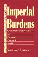 Imperial Burdens: Countercolonialism in Former French India