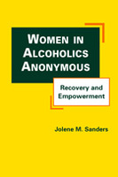 Women in Alcoholics Anonymous: Recovery and Empowerment