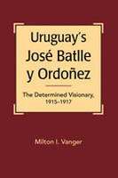 Uruguay’s José Batlle y Ordoñez: The Determined Visionary, 1915-1917