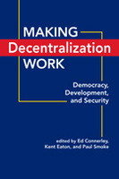 Making Decentralization Work: Democracy, Development, and Security