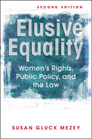 Elusive Equality: Women’s Rights, Public Policy, and the Law, 2nd edition