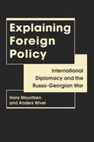 Explaining Foreign Policy: International Diplomacy and the Russo-Georgian War