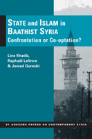 State and Islam in Baathist Syria: Confrontation or Co-optation?