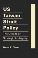 US Taiwan Strait Policy: The Origins of Strategic Ambiguity