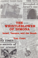 The Whistleblower of Dimona: Israel, Vanunu, and the Bomb