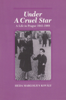 Under a Cruel Star: A Life in Prague, 1941-1968