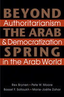 Beyond the Arab Spring: Authoritarianism and Democratization in the Arab World