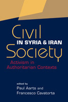 Civil Society in Syria and Iran: Activism in Authoritarian Contexts