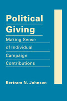 Political Giving: Making Sense of Individual Campaign Contributions