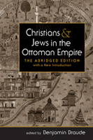 Christians and Jews in the Ottoman Empire: The Abridged Edition, with a New Introduction