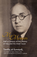 My Memoirs: Half a Century of the History of Iraq and the Arab Cause