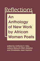 Reflections: An Anthology of New Work by African Women Poets