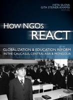 How NGOs React: Globalization and Education Reform in the Caucasus, Central Asia and Mongolia