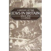 A History of the Jews in Britain Since 1858