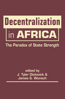 Decentralization in Africa: The Paradox of State Strength 