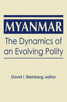 Myanmar: The Dynamics of an Evolving Polity