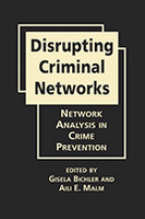 Disrupting Criminal Networks: Network Analysis in Crime Prevention