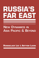 Russia’s Far East: New Dynamics in Asia Pacific and Beyond