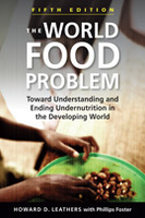 The World Food Problem: Toward Understanding and Ending Undernutrition in the Developing World, 5th edition