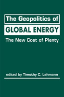 The Geopolitics of Global Energy: The New Cost of Plenty