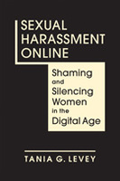 Sexual Harassment Online: Shaming and Silencing Women in the Digital Age