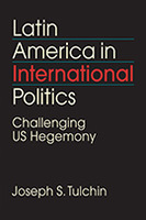 Latin America in International Politics: Challenging US Hegemony 