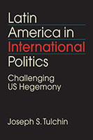 Latin America in International Politics: Challenging US Hegemony