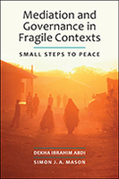 Mediation and Governance in Fragile Contexts: Small Steps to Peace